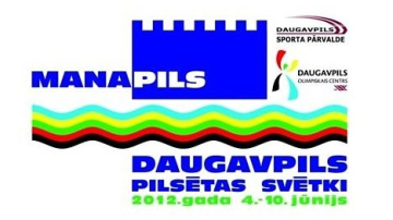 Daugavpils pilsētas svētki 2012. gada 4. – 10. jūnijā MANA PILS – DAUGAVPILS: SPORTS UN MŪZIKA