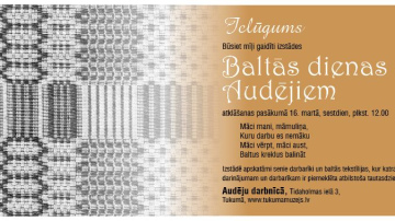 Izstāde „ Baltās dienas Audējiem”