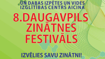 8. Daugavpils Zinātnes festivāls tuvojas!