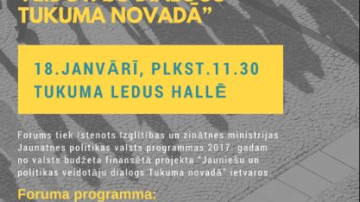 Forumā Tukuma novada jaunieši un politiķi diskutēs par jaunatnes jomas prioritātēm