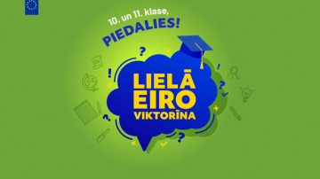 10. un 11. klašu jauniešus aicina piedalīties erudīcijas spēlē “Lielā Eiroviktorīna”