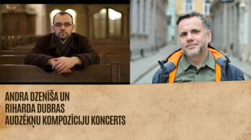 ANDRA DZENĪŠA UN RIHARDA DUBRAS AUDZĒKŅU KOMPOZĪCIJU KONCERTS
