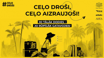 Ārlietu ministrijas informatīvajā kampaņā “Ceļo droši, ceļo aizraujoši!” aicinās sagatavoties tāliem ceļojumiem