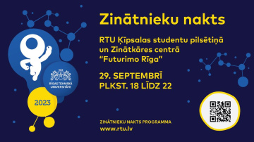 Virtuālā un neredzamā pasaule, un inženierzinātņu pārsteigumi gaida Zinātnieku nakts apmeklētājus RTU