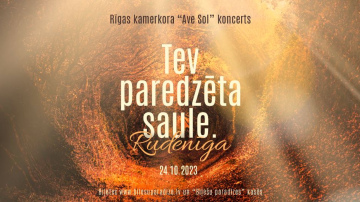 Rīgas kamerkora “Ave Sol” koncerts “Tev paredzēta saule. Rudenīga.”