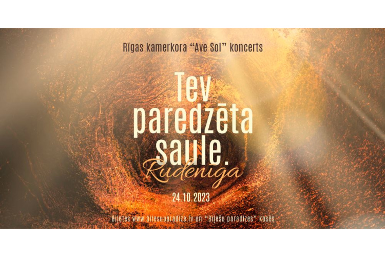 Rīgas kamerkora “Ave Sol” koncerts “Tev paredzēta saule. Rudenīga.”