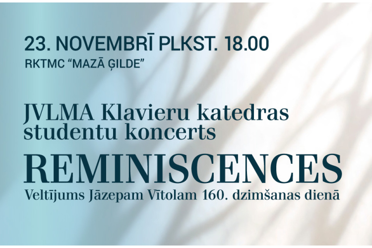 Mazās ģildes akadēmiskās kamermūzikas cikla koncerts “Reminiscences”