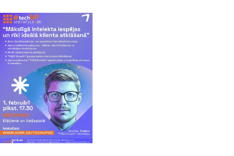 Pasākumā Ventspils #TechUP stāstīs par mākslīga intelekta iespējām un rīkiem ideālā klienta atklāšanā