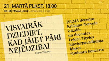 Akadēmiskās kamermūzikas cikla koncerts “Visvairāk dziediet, kad jāiet pāri nejēdzībai”