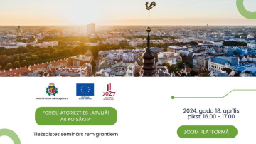 18.aprīlī norisināsies NVA un EURES tiešsaistes seminārs remigrācijas atbalstam “Gribu atgriezties Latvijā! Ar ko sākt?”