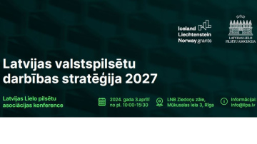 Latvijas Lielo pilsētu asociācija konferencē iepazīstinās ar jaunizveidoto “Latvijas valstspilsētu darbības stratēģiju .