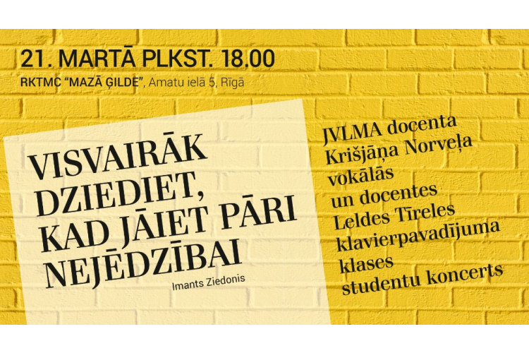 Akadēmiskās kamermūzikas cikla koncerts “Visvairāk dziediet, kad jāiet pāri nejēdzībai”