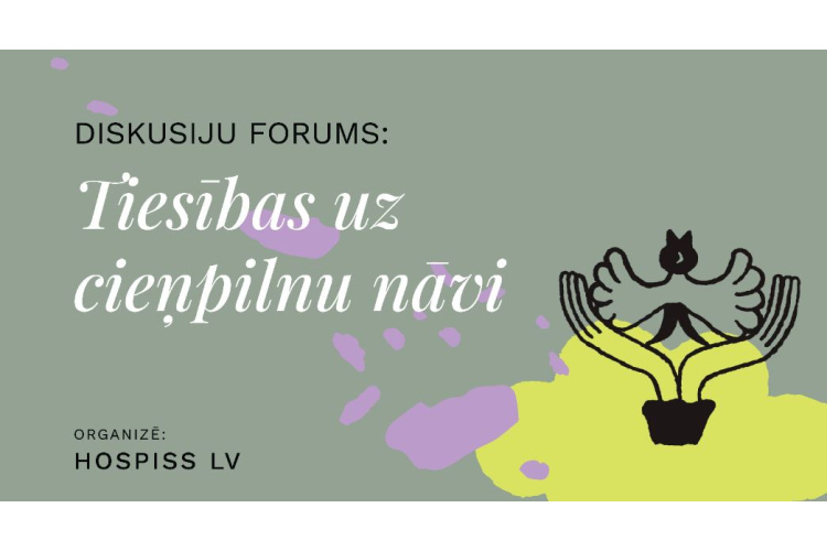 Rītdien norisināsies otrais diskusiju forums par hospiss aprūpi: “Tiesības uz cieņpilnu nāvi”