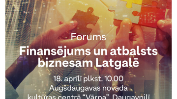 18. aprīlī Daugavpilī notiks forums uzņēmējiem par atbalstu biznesam Latgalē
