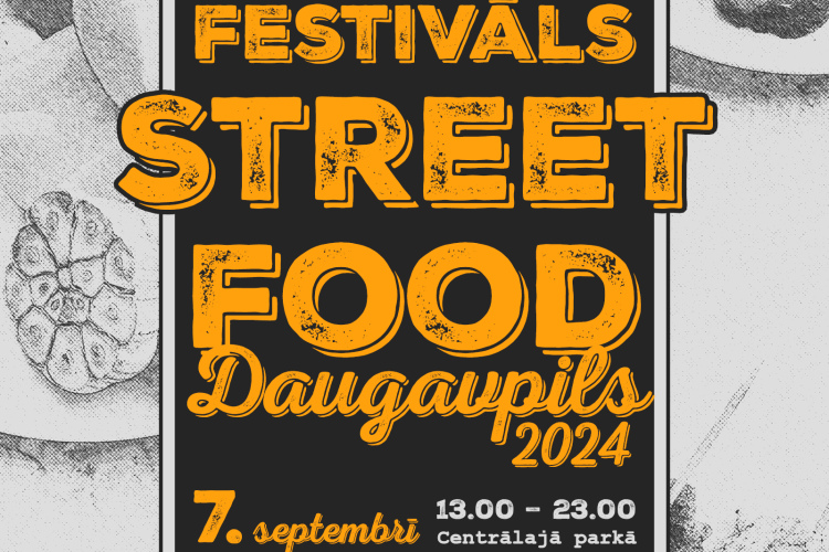 Aicinām uz piedzīvojumu – ir pienācis laiks festivālam “Street Food Daugavpils 2024”