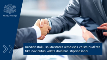 Kredītiestāžu solidaritātes iemaksu ieņēmumi tiks novirzīti valsts drošībai