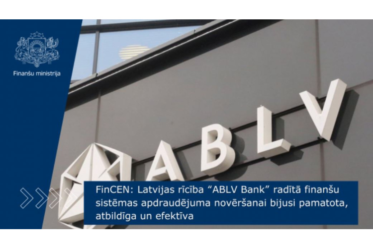 FinCEN: Latvijas rīcība “ABLV Bank” radītā finanšu sistēmas apdraudējuma novēršanai bijusi pamatota...