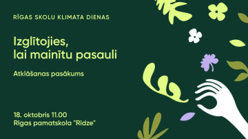 Rīgā atklās jaunu iniciatīvu-konkursu «Klimata dienas skolās»