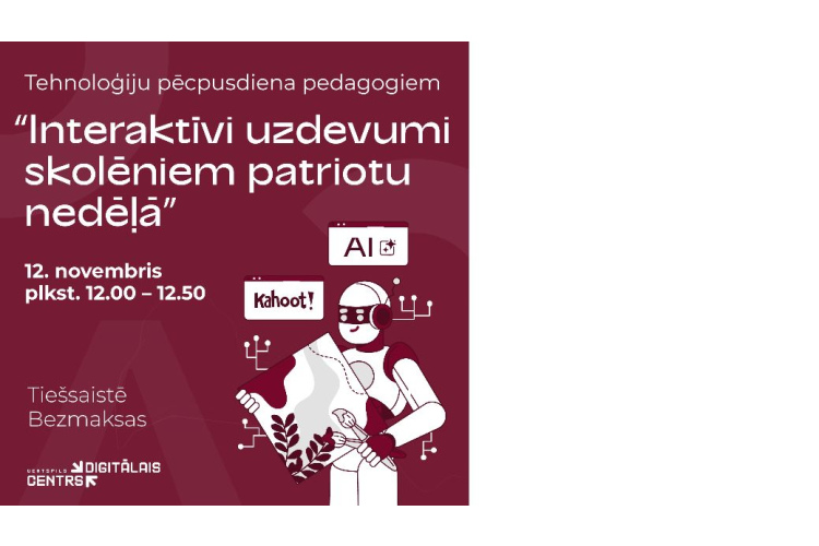 Tiešsaistē notiks bezmaksas Tehnoloģiju pēcpusdiena pedagogiem “Interaktīvi uzdevumi skolēniem patriotu nedēļā”